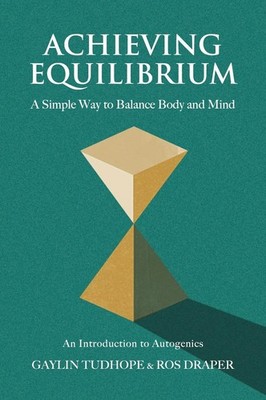 Achieving Equilibrium: A Simple Way to Balance Body and Mind by Ros Draper (Engl