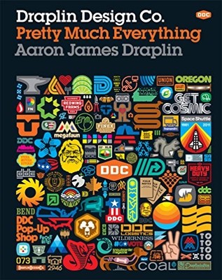 Draplin Design Co.: Pretty Much Everything by Aaron James Draplin NEW