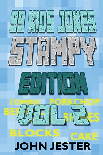 99 Kids Jokes - Stampy Edition Vol 2: Volume 2,John Jester