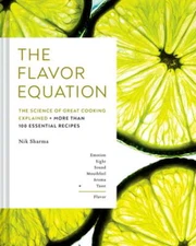 The Flavor Equation: The Science of Great Cooking Explained + More Than 100