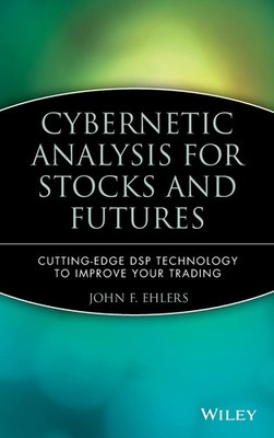 Cybernetic Analysis for Stocks and Futures by John F. Ehlers
