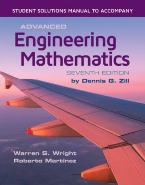 Student Solutions Manual to Accompany Advanced Engineering Mathematics Zill