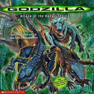 Attack of the Baby Godzillas (GODZILLA (MOVIE BOOKS)) by Scholastic, Inc. Staff