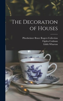 The Decoration of Houses By Wharton, Edith Edith Wharton, Pforzh