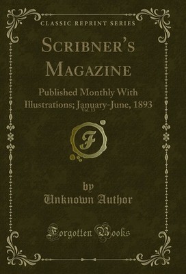 Scribner's Magazine, Vol. 13: Published Monthly With Illustrations