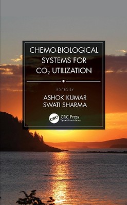 Chemo-Biological Systems for CO2 Utilization by Ashok Kumar (English) Hardcover 