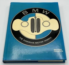 BMW The Bavarian Motor Works by Michael Frostick 1978 Motorbooks BMW History