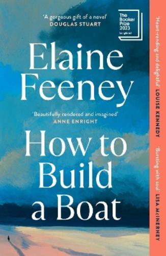Elaine Feeney How to Build a Boat (Tascabile)