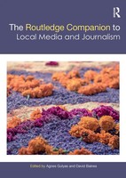 Agnes Gulyas (U. A.) | The Routledge Companion To Local Media And Journalism