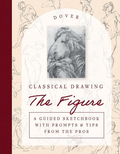 Classical Drawing: The Figure: A Guided Sketchbook with Prompts & Tips From the - Image 3