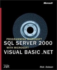Programming Microsoft SQL Server TM 2000 with Microsoft Visual Basic .NET