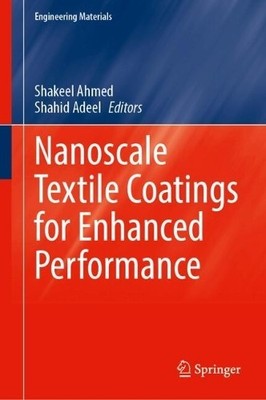 Nanoscale Textile Coatings for Enhanced Performance - 9789819759217