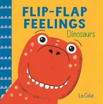 Flip-Flap Feelings: Dinosaurs by Pat-a-Cake Board book