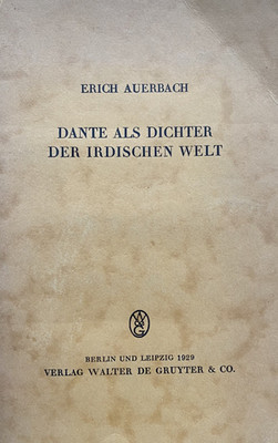 Erich Auerbach: Dante als Dichter der irdischen Welt. Berlin (de Gruyter) 1929.