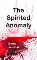Denise Turnbull | The Spirited Anomaly | Taschenbuch | Englisch (2019)