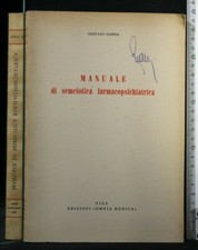 MANUALE DI SEMEIOTICA FARMACOPSICHIATRICA. Gustavo Gamna. Omnia medica.