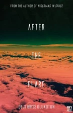 After the Flare : A Novel Paperback Deji Bryce Olukotun