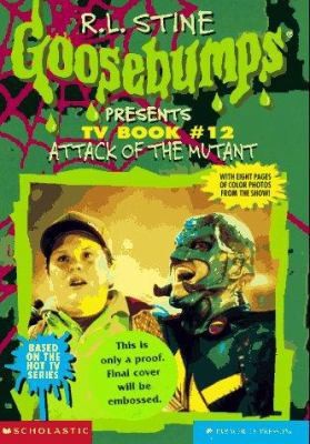 Attack of the Mutant (Goosebumps Presents TV Book #12) by R.L. Stine