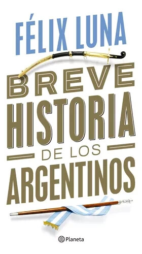 Libro - "Breve historia de los argentinos" - Félix Luna