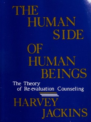 The Human Side of Human Beings Paperback Harvey Jackins