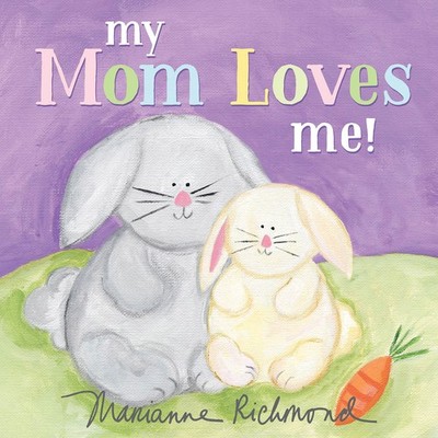 My Mom Loves Me!: A Sweet New Mom or Mother's Day Gift (Baby Shower Gifts) (...