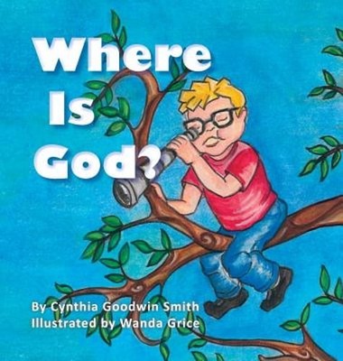 Where Is God? by Cynthia Goodwin Smith: Used