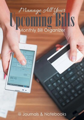 Manage All Your Upcoming Bills. Monthly Bill Organizer | *Journals Notebooks