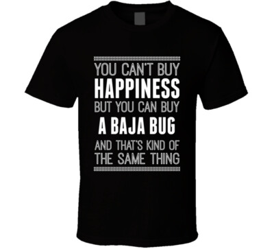 Buy A Baja Bug Happiness Car Lover T Shirt