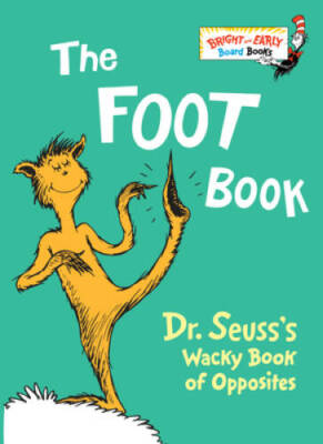 The Foot Book: Dr. Seuss's Wacky Book of Opposites - Board book - VERY GOOD