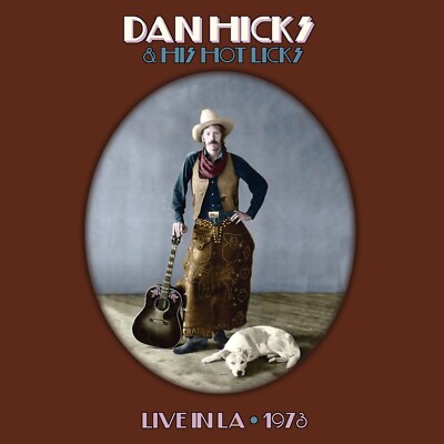 Dan Hicks & His Hot Licks - Live In LA 1973 (2024)  CD  NEW/SEALED  SPEEDYPOST
