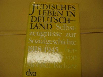 JÜDISCHES LEBEN IN DEUTSCHLAND 1918-1945  Edited by Monika Richarz 1982