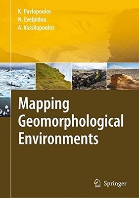 MAPPING GEOMORPHOLOGICAL ENVIRONMENTS By Kosmas Pavlopoulos & Niki Evelpidou NEW