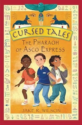 The Pharaoh of Asco Express (Cursed Tales, Bk. 1)