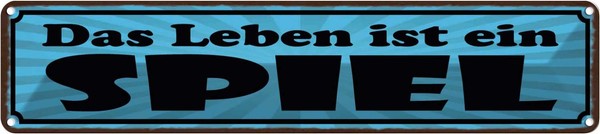 Blechschild 10X46 Cm Das Leben Ist Ein Spiel Spruch Zitat Deko Geschenk Metall S-image