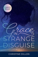 Grace In Strange Disguise Large Print Edition Christine Dillon Taschenbuch 2021