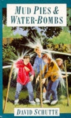 Mud Pies and Water Bombs by Schutte, David Paperback / softback Book The Fast