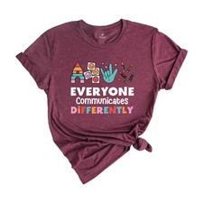 Everyone Communicates Differently Shirt, Autism Awareness Shirt, Unique Teacher