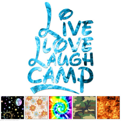 Live Love Laugh Camp - Decal Sticker - Multiple Patterns & Sizes - ebn6993