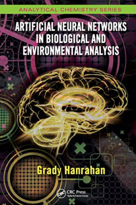 Artificial Neural Networks in Biological and Environmen -  NEW Grady Hanrahan 20