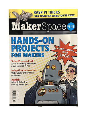 Makerspace Magazine Issue 3 Hands-On Projects For Makers