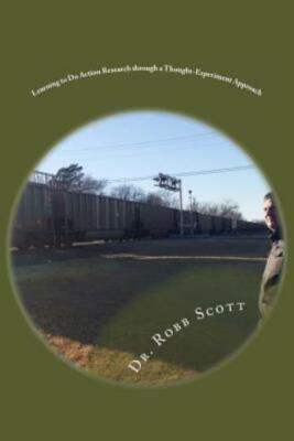 Learning To Do Action Research Through A Thought-Experiment Approach
