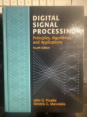 Digital Signal Processing by Dimitris Manolakis and John Proakis