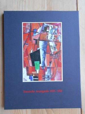 Russische Avantgarde 1910 - 1930 [aus sowjetischen und deutschen Sammlungen ; [a