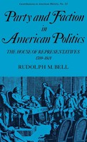 Party And Faction In American Politics | The House Of Representatives, 1789-1801