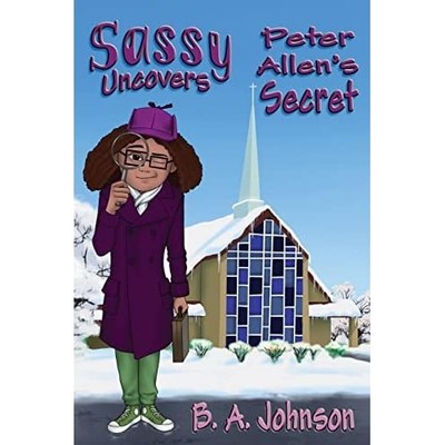 Sassy Uncovers Peter Allen's Secret -  NEW B. A. Johnson 2022