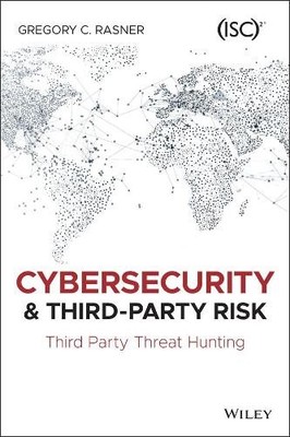 Cybersecurity and Third-Party Risk by Gregory C. Rasner - 9781119809555