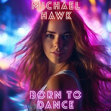 Michael Hawk - Born To Dance Instrumental Dance Single Music Track On 16GB USB