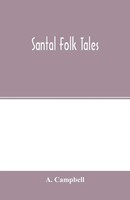 Santal Folk Tales A. Campbell Taschenbuch Kartoniert / Broschiert Englisch 2020