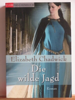 Elizabeth Chadwick: Die wilde Jagd - Roman - wie neu