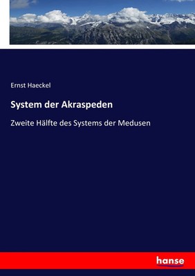 Ernst Haeckel | System der Akraspeden | Taschenbuch | Deutsch (2017) | 320 S.